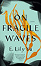 On Fragile Waves